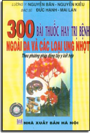 Hội Đông Y Hà Nội 1000 Bài Thuốc Đông Y: Kho Tàng Y Học Cổ Truyền