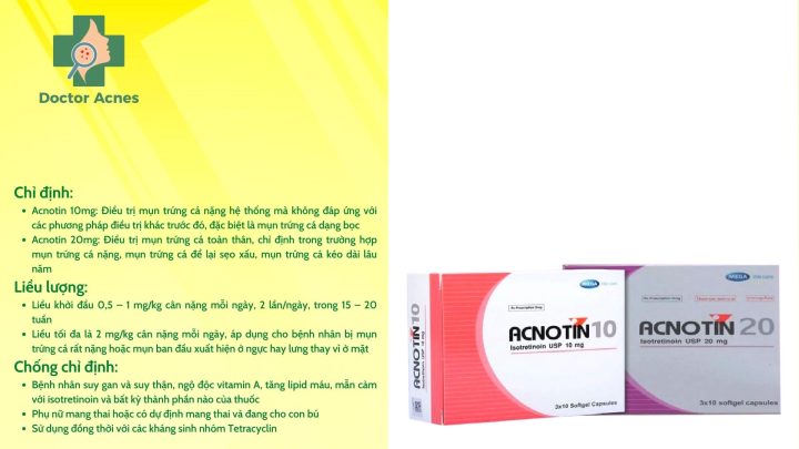Thuốc uống trị mụn Acnotin 10mg và 20mg - loại thuốc kê toa thường dùng, không phù hợp cho mẹ đang cho con bú.