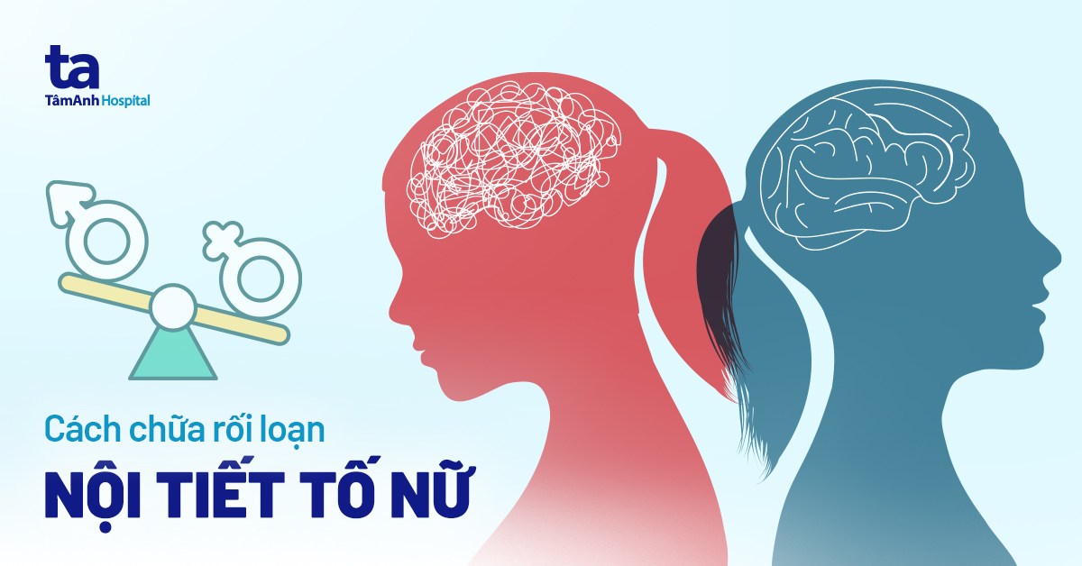 Rối loạn nội tiết tố nữ nên uống thuốc gì để cân bằng hiệu quả