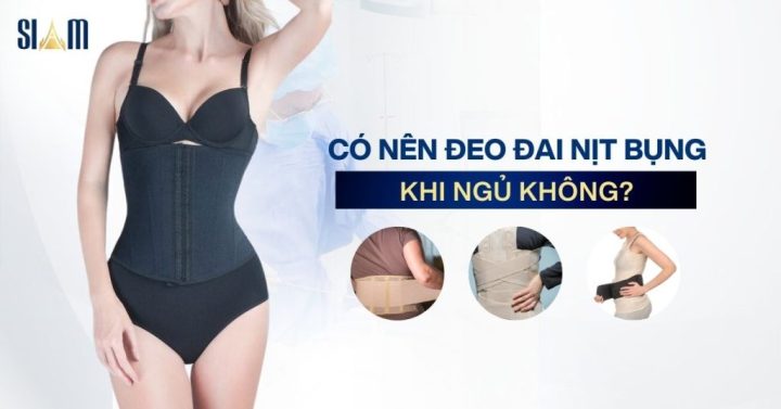 Đeo Đai Nịt Bụng Khi Ngủ: Lợi Ích, Rủi Ro và Lời Khuyên Chuyên Gia
