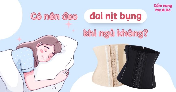 Đeo Đai Nịt Bụng Khi Ngủ: Lợi Ích, Rủi Ro và Lời Khuyên Chuyên Gia