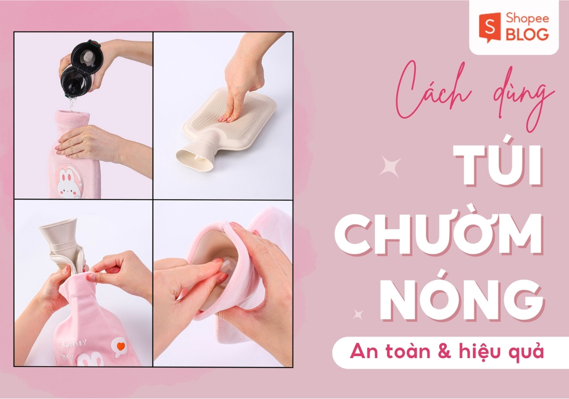 Cách Sử Dụng Túi Chườm Nóng An Toàn và Hiệu Quả Tại Nhà