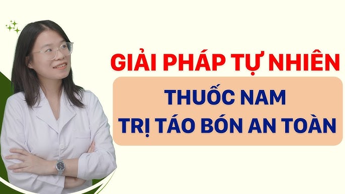Thuốc nam trị táo bón gia truyền Nhuận Tràng Hoàn: Giải pháp an toàn hiệu quả