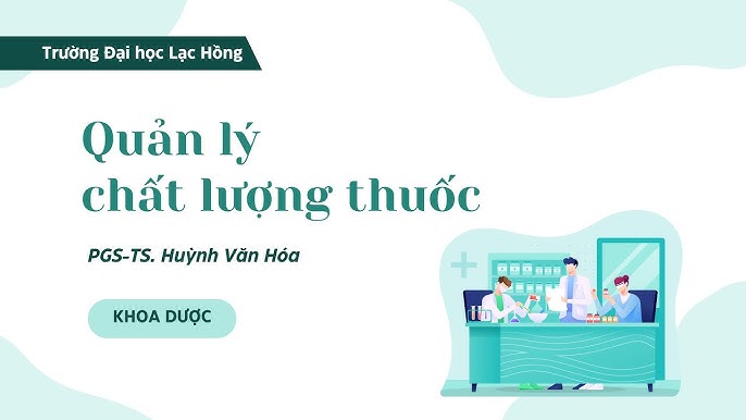 Mô hình quản lý chất lượng thuốc ở Việt Nam: Toàn diện và hiệu quả