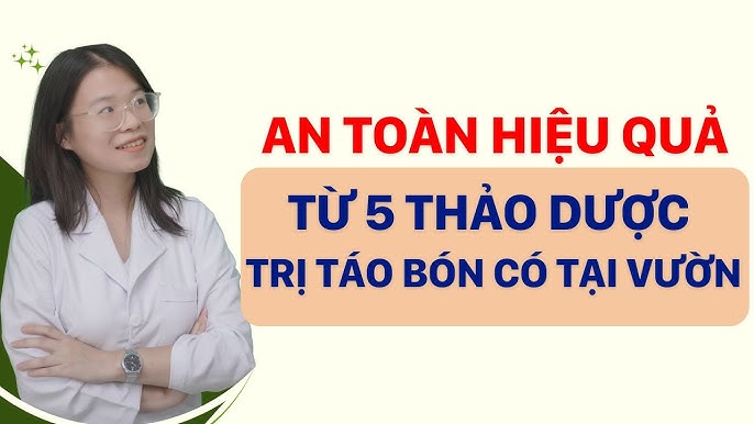 Bài Thuốc Trị Táo Bón Cực Nhanh Nhạy và Hiệu Quả Tận Gốc