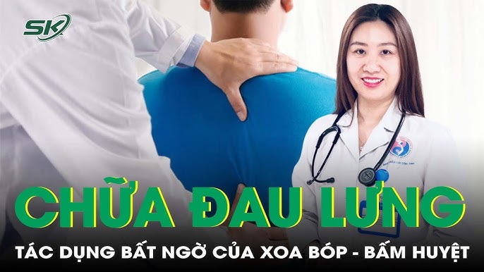 Cách Xoa Bóp Lưng Hiệu Quả Giảm Đau Và Thư Giãn Sâu