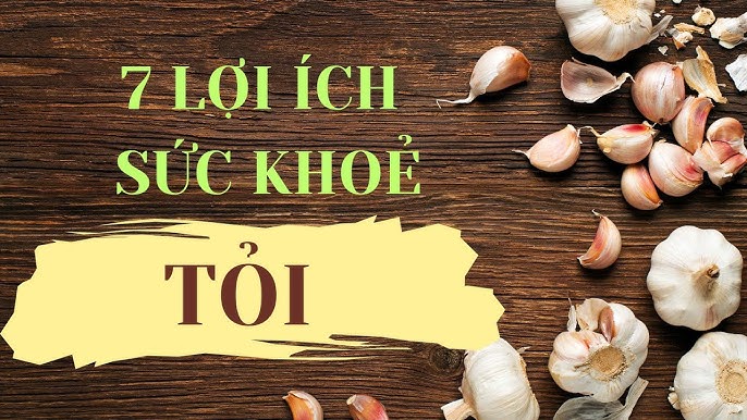 Lợi ích của tỏi: Khám phá công dụng và cách dùng hiệu quả