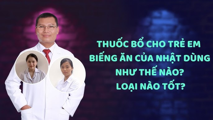 Thuốc Bổ Cho Trẻ Biếng Ăn Chậm Lớn Của Nhật Tốt Nhất