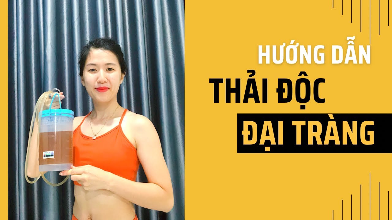 Bộ Thải Độc Đại Tràng: Hướng Dẫn Toàn Diện Từ A-Z