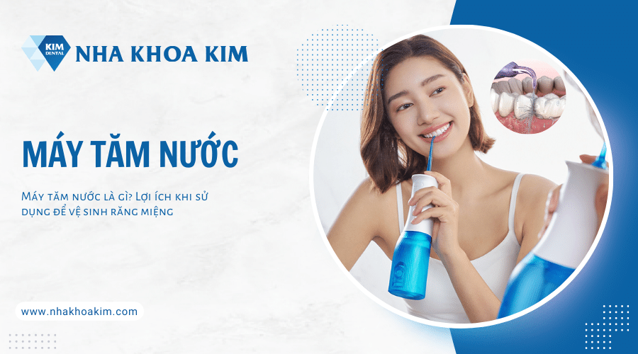 Tăm Nước: Giải Pháp Chăm Sóc Răng Miệng Toàn Diện Từ A Đến Z