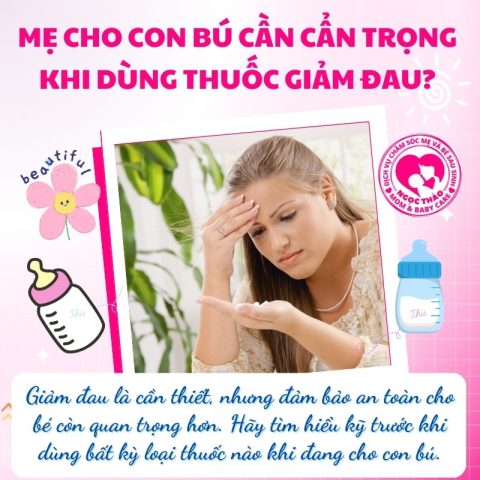 Thuốc Giảm Đau Kháng Viêm An Toàn Cho Phụ Nữ Cho Con Bú Thuốc Giảm Đau Kháng Viêm An Toàn Cho Phụ Nữ Cho Con Bú