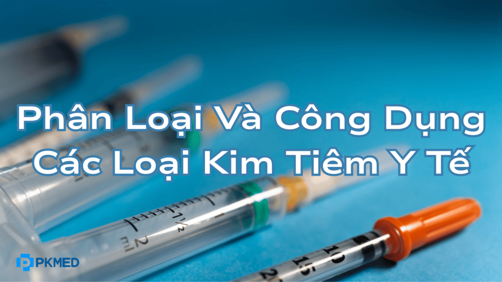 Kim Y Tế: Phân Loại, Công Dụng Và Tiêu Chuẩn An Toàn