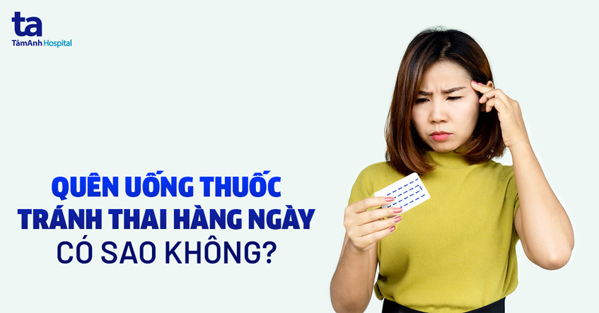 Quên Uống 2 Viên Vỉ Thứ 2 Thuốc Ngừa 21 Viên: Hướng Dẫn Xử Lý Chi Tiết
