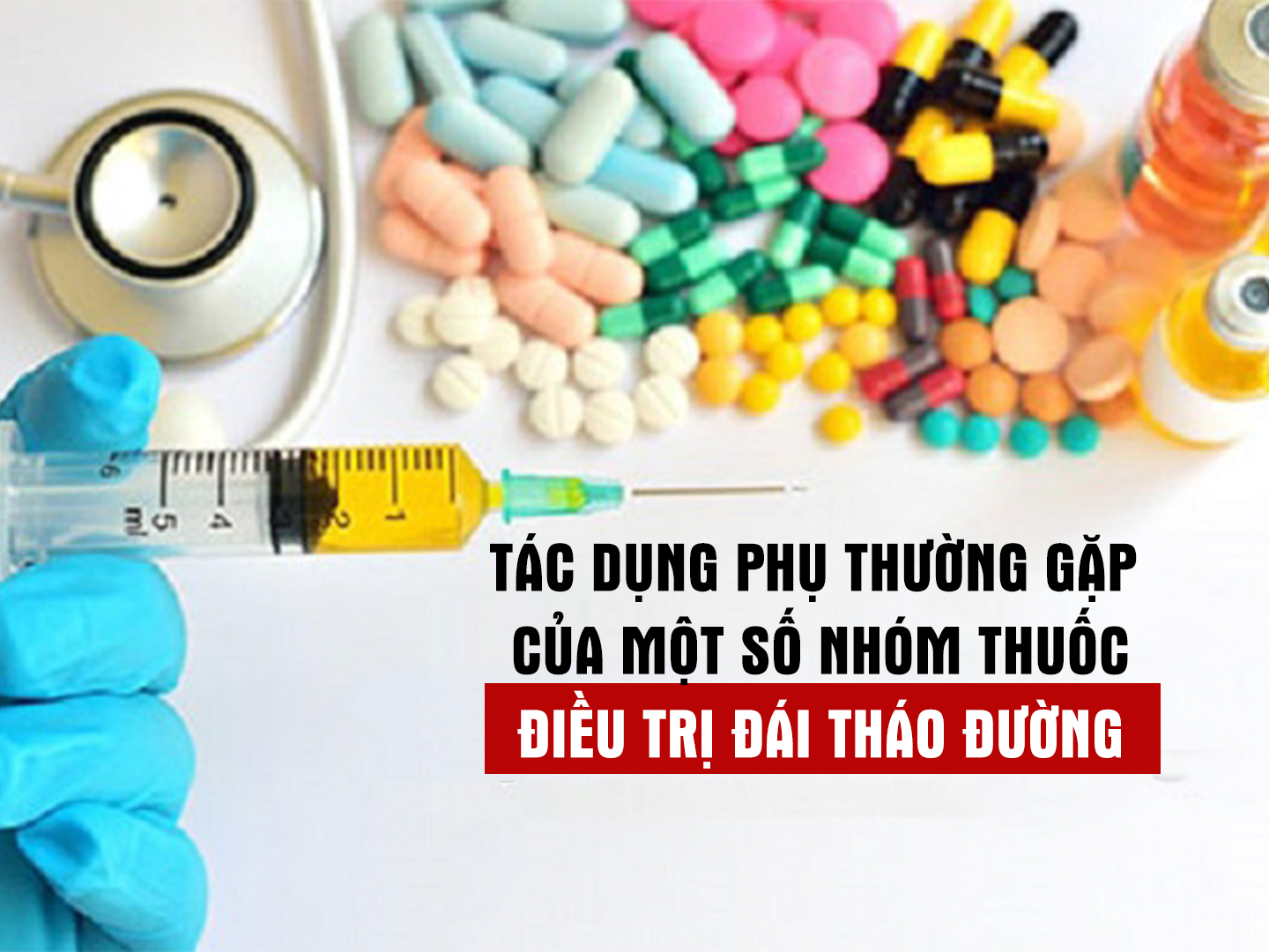 Tác Dụng Phụ Khi Dùng Thuốc Điều Trị Tiểu Đường Cần Biết Rõ