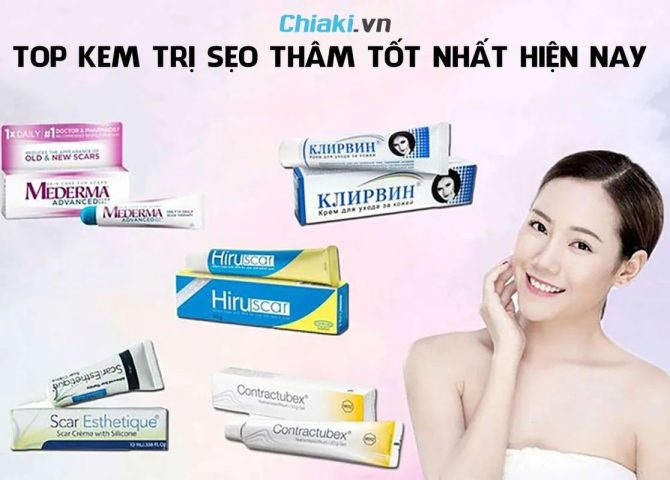 Top 10 kem trị sẹo thâm tốt nhất được chuyên gia khuyên dùng