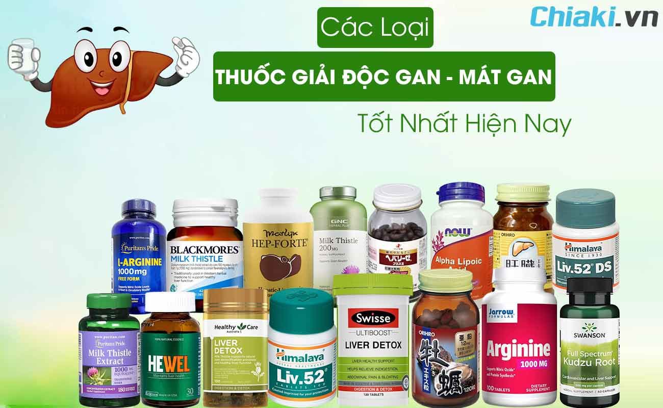 Các Loại Thuốc Giải Độc Gan Phổ Biến Trên Thị Trường Hiện Nay