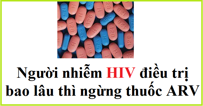 Người Bệnh HIV Điều Trị Khi Nào Thì Ngừng Thuốc: Hướng Dẫn Chi Tiết